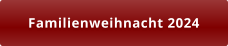 Familienweihnacht 2024